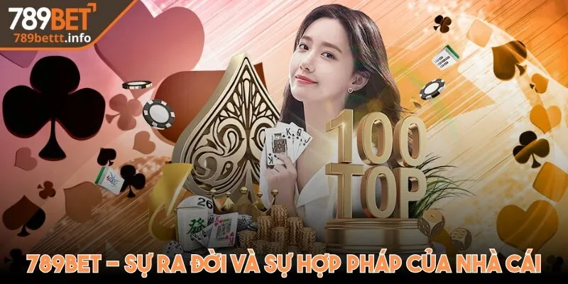 789 Bet quá trình xuất hiện trên thị trường và hoạt động hợp pháp