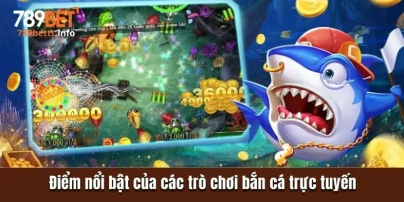 Điểm nổi bật của các trò chơi bắn cá trực tuyến