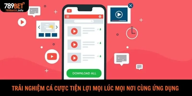 Trải nghiệm cá cược tiện lợi mọi lúc mọi nơi cùng ứng dụng